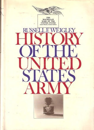 History of the US Army, by Russell F. Weigley