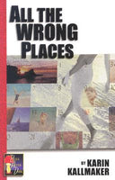 All the Wrong Places, by Karin Kallmaker