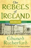 The Rebels of Ireland, by Edward Rutherford
