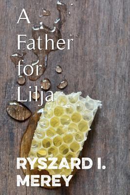 A Father for Lilja, by Ryszard I. Merey