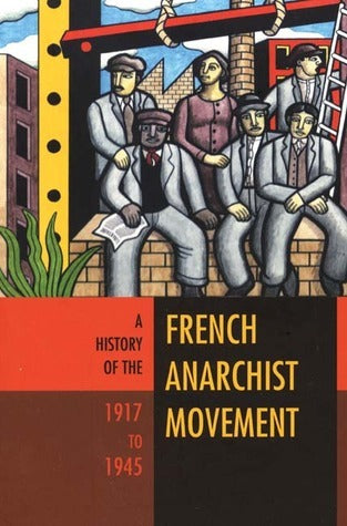 A History of the French Anarchist Movement, by David Berry