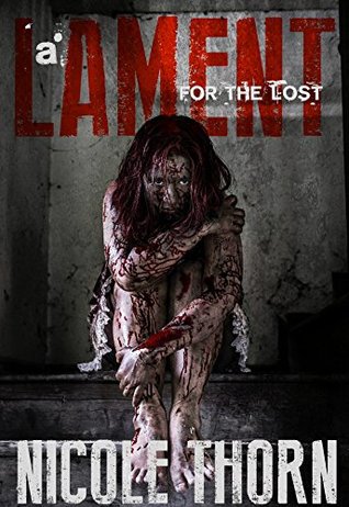 A Lament for the Lost, by Nicole Thorn