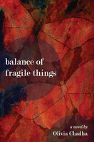 The Balance of Fragile Things, by Olivia Chadha