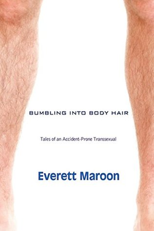 Bumbling Into Body Hair, by Everett Maroon