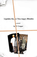 Lipshitz Six, or Two Angry Blondes, by T Cooper