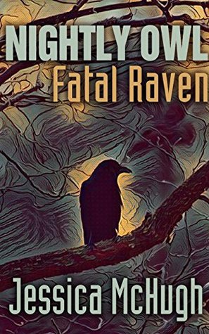 Nightly Owl, Fatal Raven, by Jessica McHugh