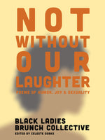 Not Without Our Laughter, edited by Celeste Doaks