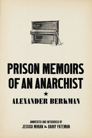 Prison Memoirs of an Anarchist, by Alexander Berkman