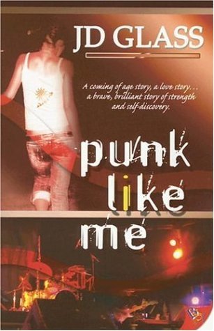Punk Like Me, by JD Glass