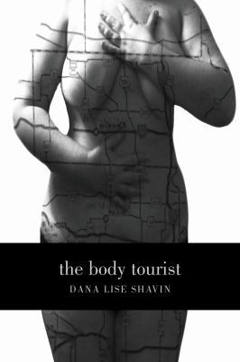 The Body Tourist, by Dana Lise Shavin