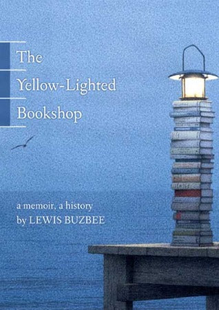 The Yellow-Lighted Bookshop, by Lewis Buzbee